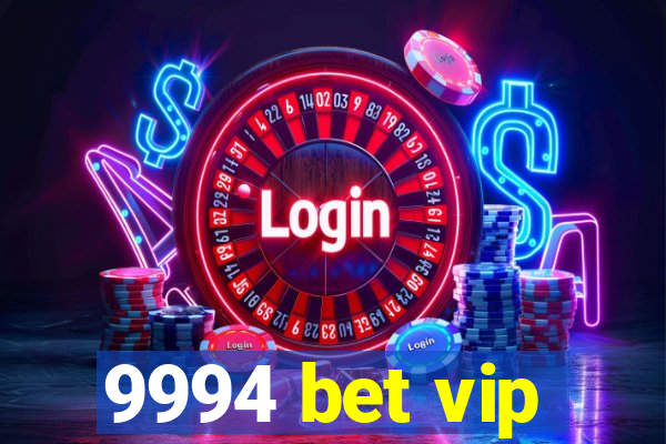 9994 bet vip